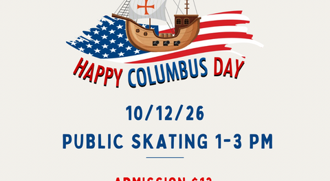 Columbus Day Public Skating- Monday October 12. 1-3pm!