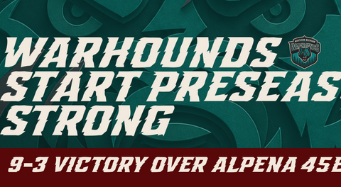 Bourdeau Scores Four as Warhounds Open Preseason With 9–3 Win