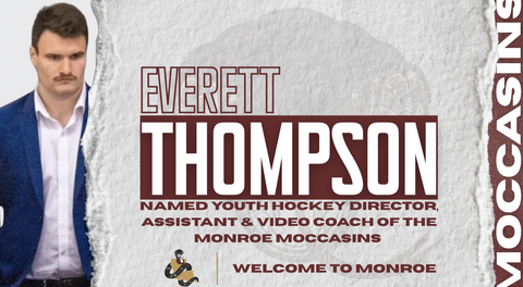 Monroe Moccasins Name Everett Thompson as Youth Hockey Director, Moccasins Assistant and Video Coach