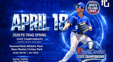 PERFECT GAME TRIAD SPRING STATE CHAMPIONSHIPS SET FOR APRIL 18/19 IN THE TRIAD