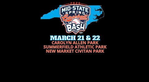 MID-STATE SPRING BASEBALL BASH MARCH 21 & 22 IN THE TRIAD!