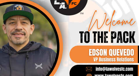 Welcome Edson Quevedo, Vice President of Business Relations at LA Wolves FC