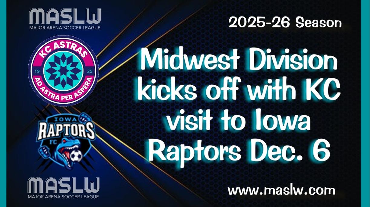 Midwest Rapters News: Iowa Raptors, KC Astras will open 2025-26 divisional play in MASL ...