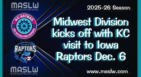Iowa Raptors, KC Astras will open 2025-26 divisional play in MASL W Midwest Division