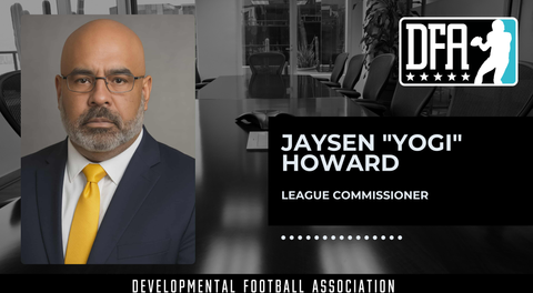 Developmental Football Association Names Jaysen “Yogi” Howard as League Commissioner