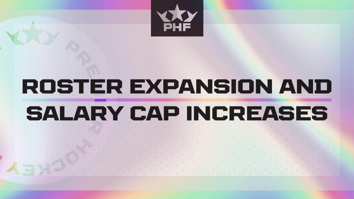 PHF DETAILS ROSTER EXPANSION AND SALARY CAP INCREASES - PREMIER HOCKEY  FEDERATION