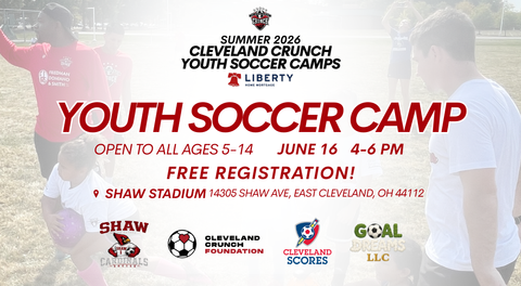 CRUNCH TEAM UP WITH CLEVELAND SCORES & GOAL DREAMS TO HOST FREE SOCCER CAMP AT SHAW HIGH SCHOOL