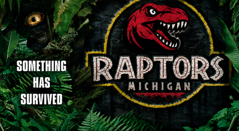 SOMETHING HAS SURVIVED…MICHIGAN RAPTORS SEASON 2 IS COMING!